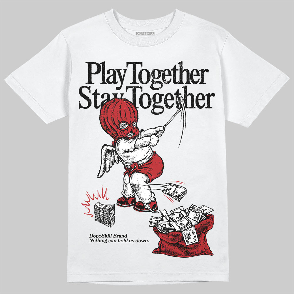 Flu Game 12s DopeSkill T-Shirt Play together, Stay together Graphic