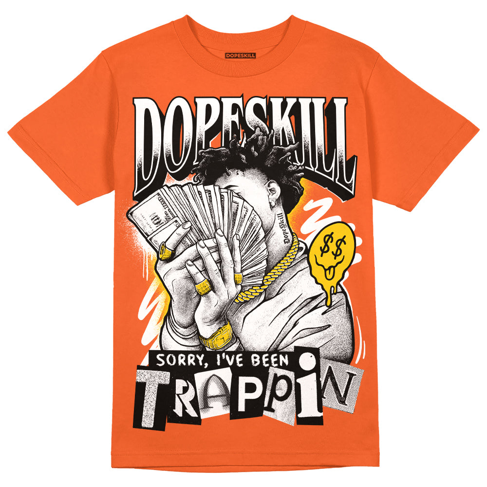 Georgia Peach 3s DopeSkill Orange T-shirt Sorry I've Been Trappin Graphic