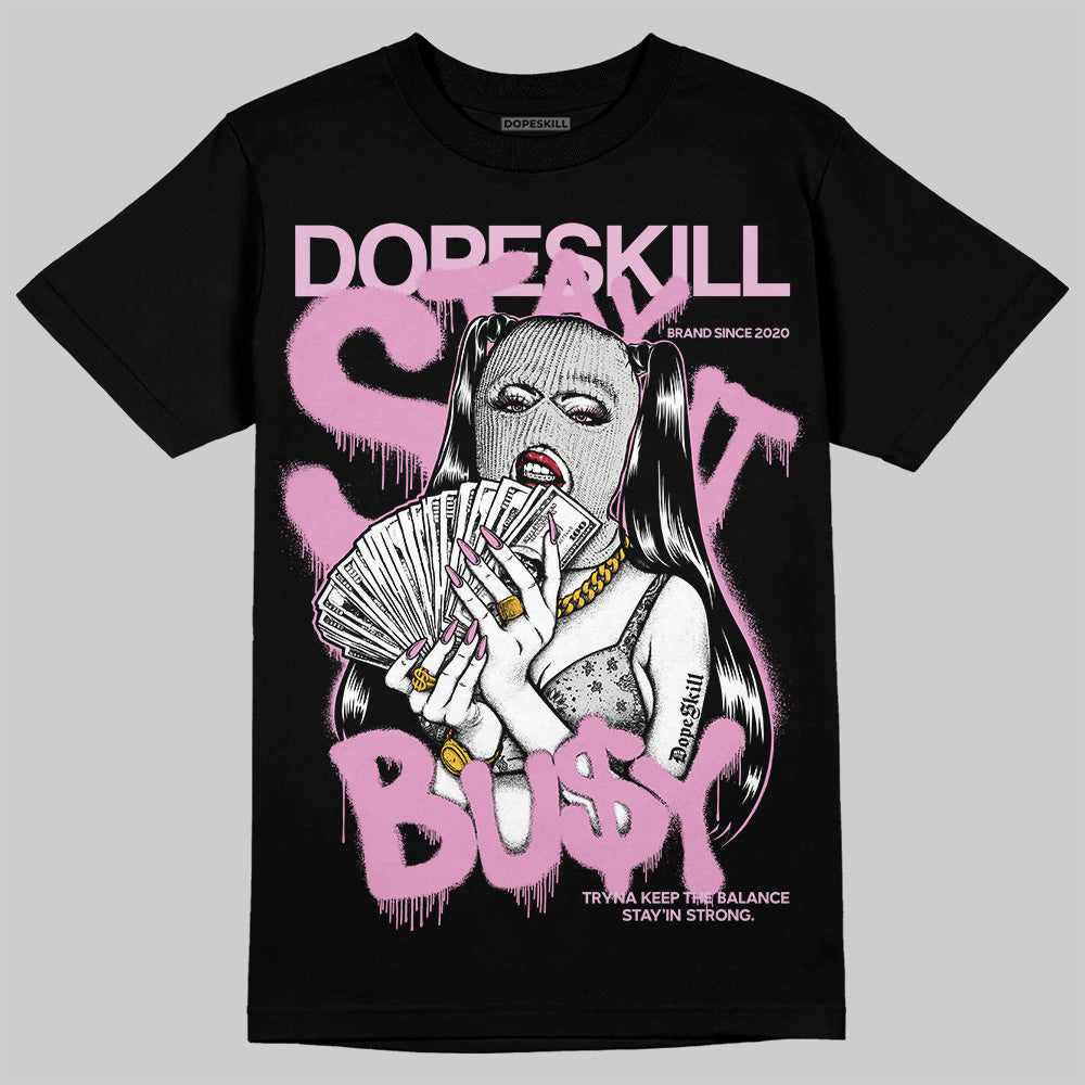 Orchid 4s DopeSkill T-Shirt Stay It Busy Graphic