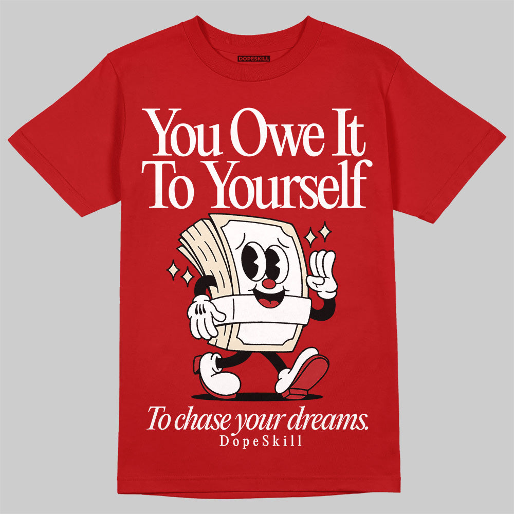 Black Toe Reimagined 1s DopeSkill T-Shirt Owe It To Yourself Graphic
