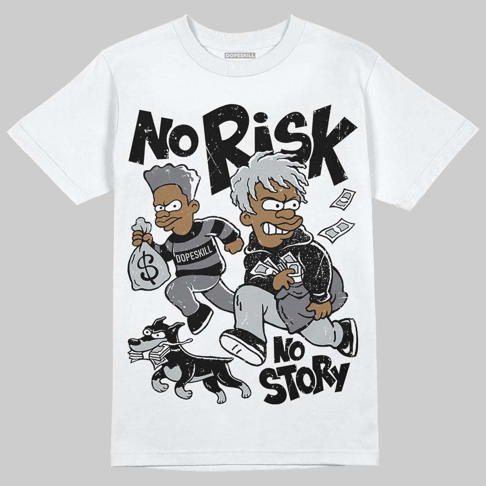 Fear 4s DopeSkill T-Shirt No Risk No Story Graphic