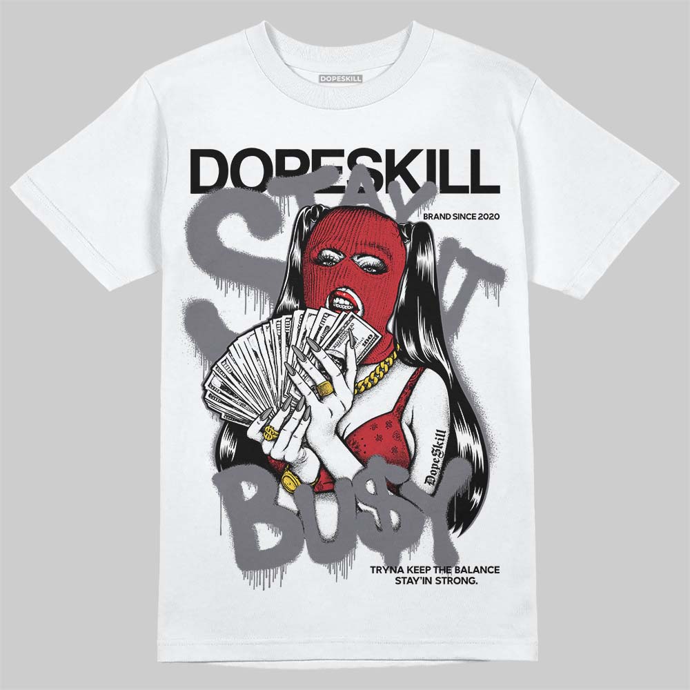 Cement Grey 3s DopeSkill T-Shirt Stay It Busy Graphic