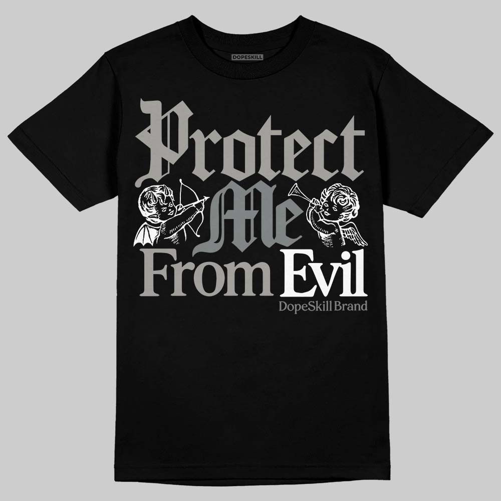 Cool Grey 9s DopeSkill T-Shirt Protect Me From Evil Graphic