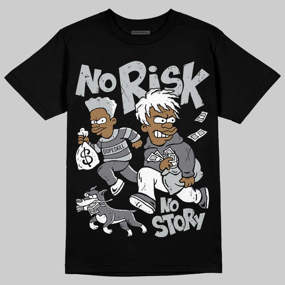 Fear 4s DopeSkill T-Shirt No Risk No Story Graphic
