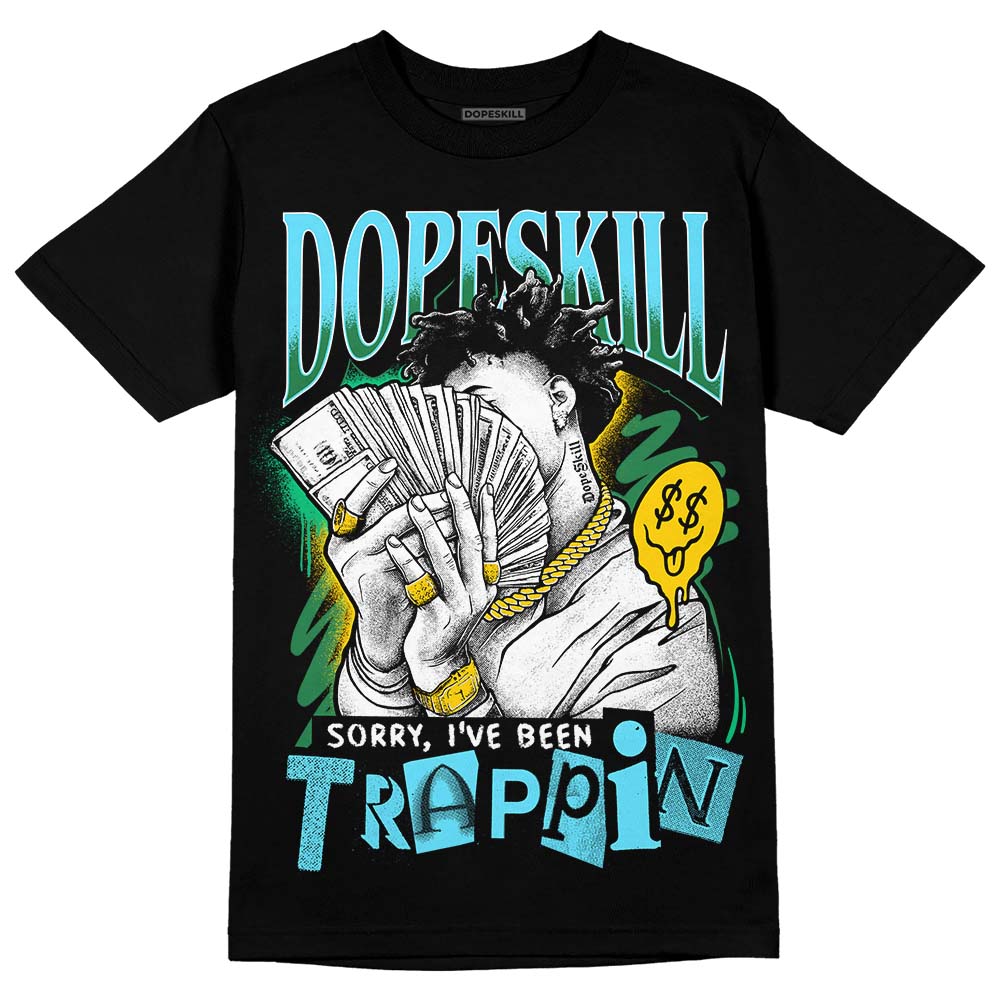 Chunky Dunks DopeSkill T-Shirt Sorry I've Been Trappin Graphic