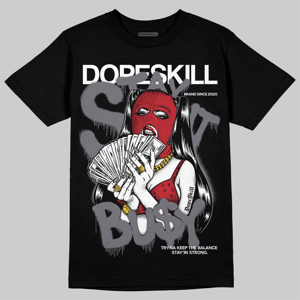 Cement Grey 3s DopeSkill T-Shirt Stay It Busy Graphic
