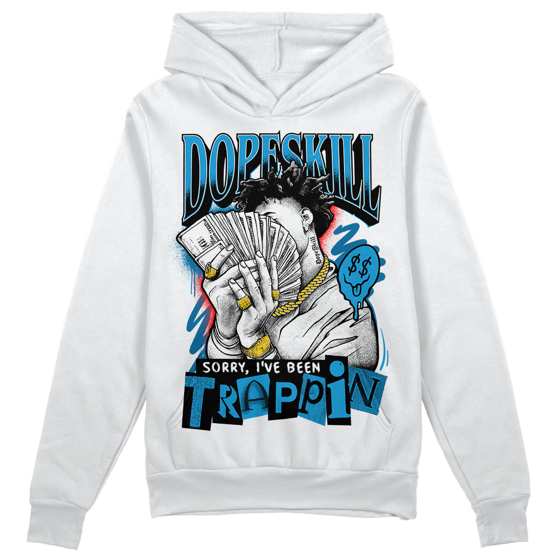 Military Blue 4s DopeSkill Hoodie Sweatshirt Sorry I've Been Trappin Graphic