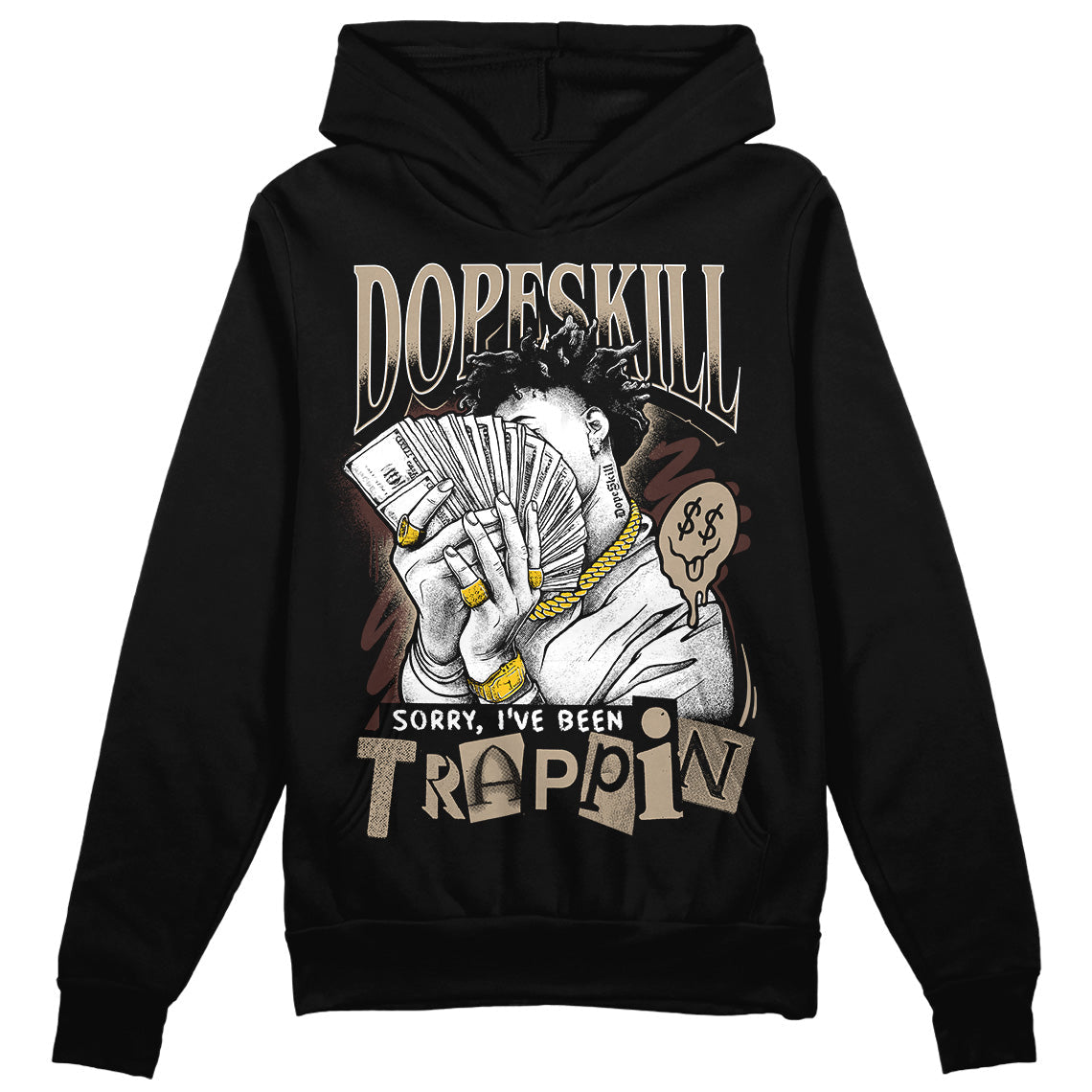 Latte 1s DopeSkill Hoodie Sweatshirt Sorry I've Been Trappin Graphic