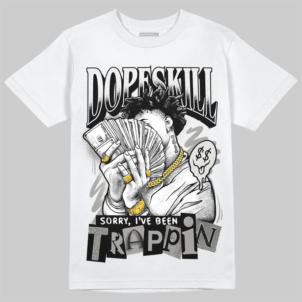 Pure Money 3s DopeSkill T-Shirt Sorry I've Been Trappin Graphic