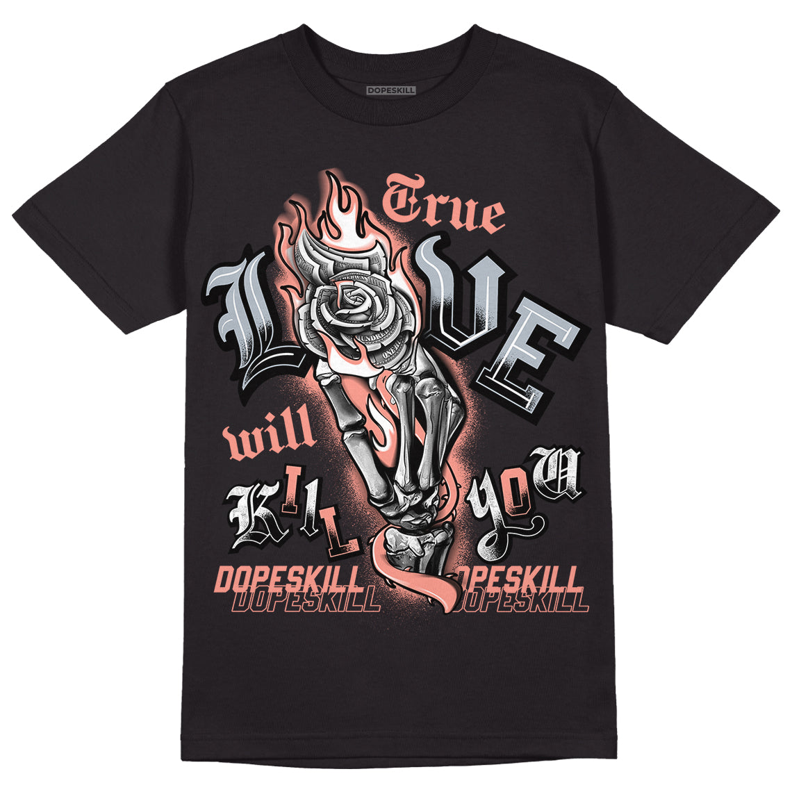 Crimson Bliss 5s DopeSkill T-Shirt True Love Will Kill You Graphic