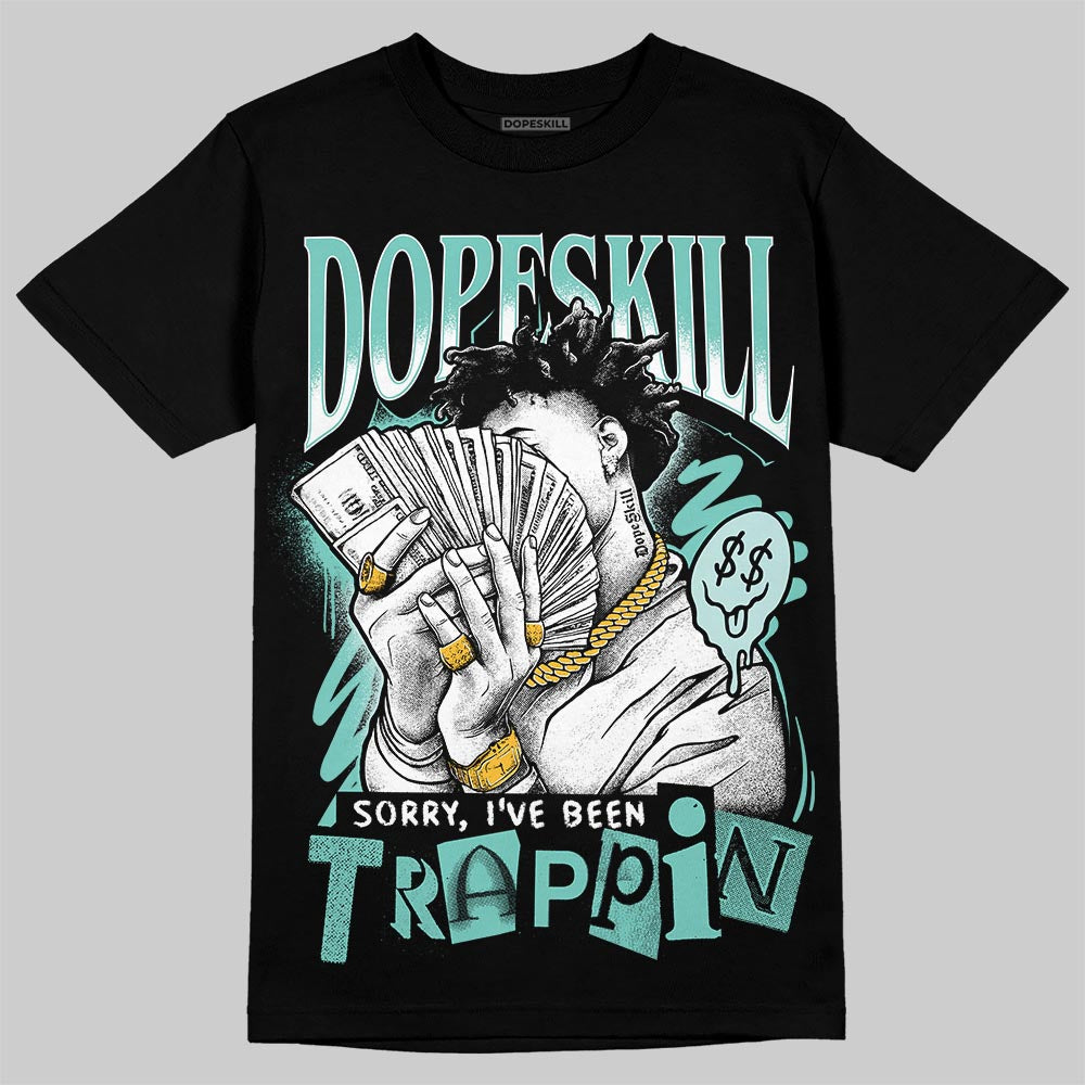 Igloo 11s DopeSkill T-Shirt Sorry I've Been Trappin Graphic