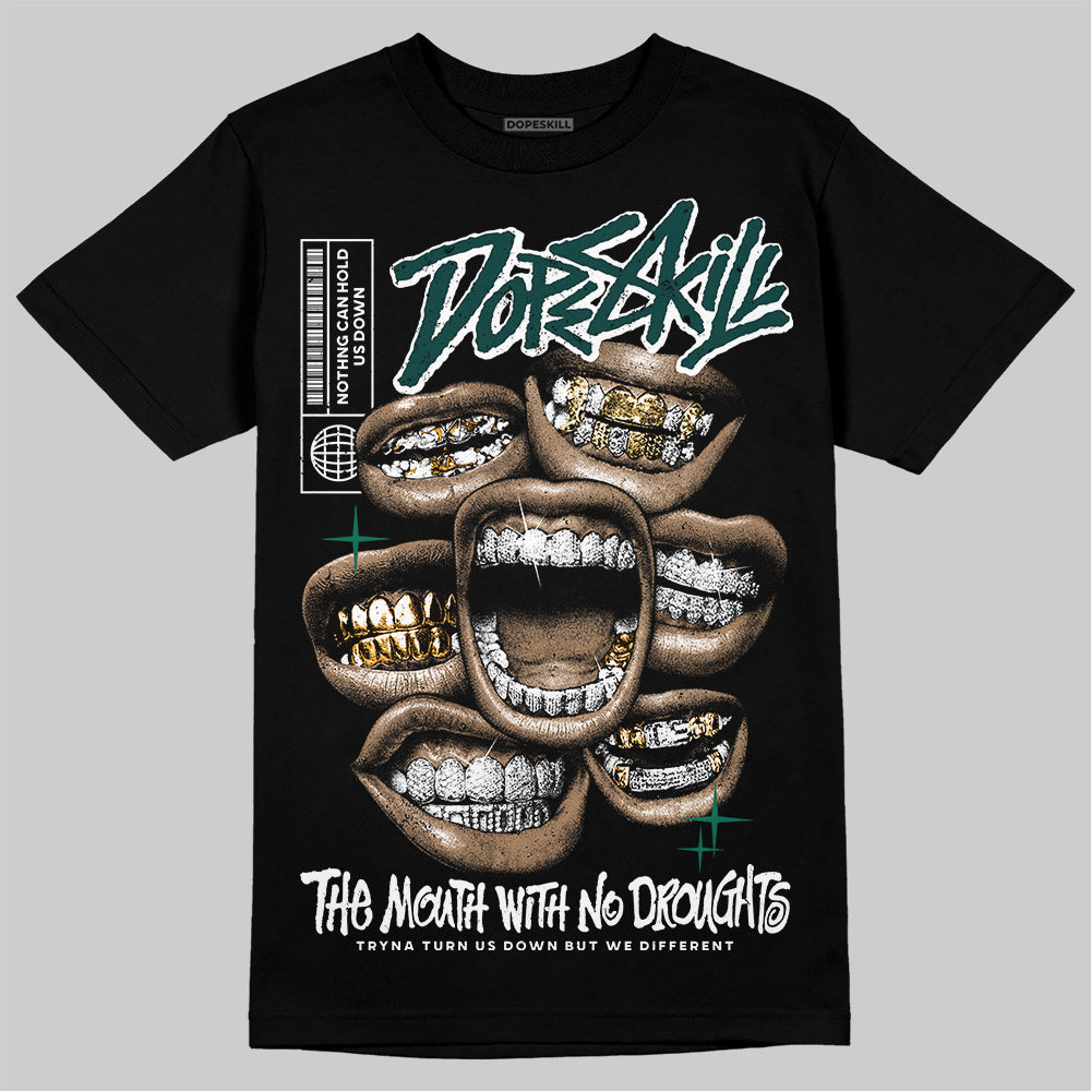 Oxidized Green 4s DopeSkill T-Shirt The Mouth With No Droughts Graphic