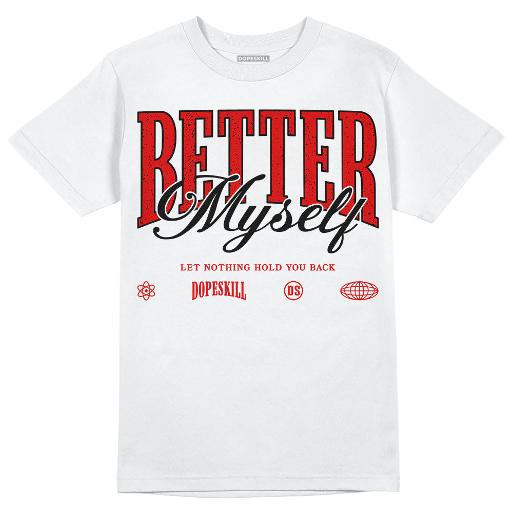 Red Cement 4S DopeSkill T-Shirt Better Myself Graphic