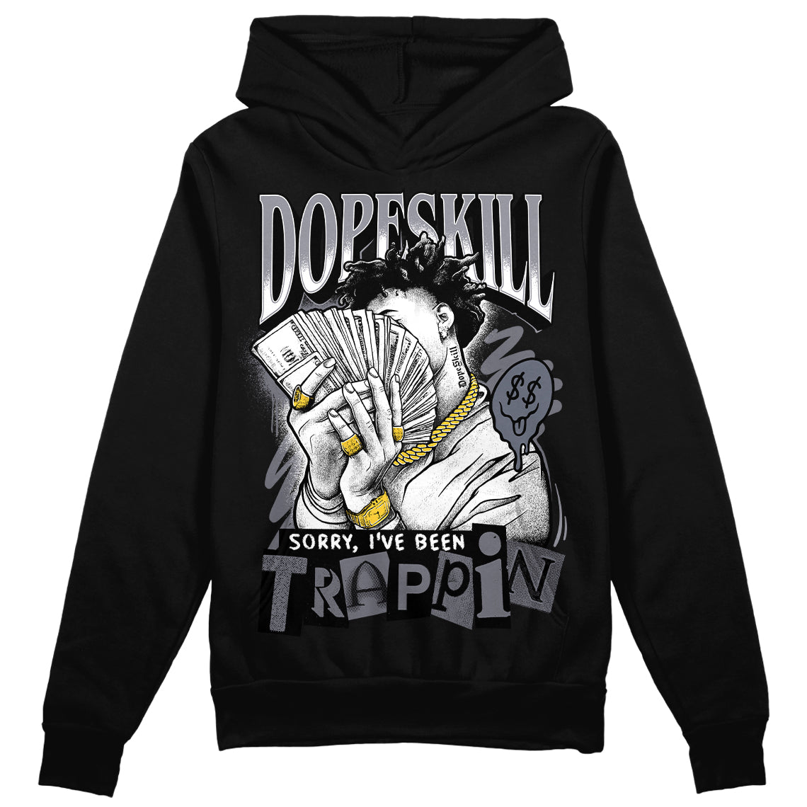 Stealth 14s DopeSkill Hoodie Sweatshirt Sorry I've Been Trappin Graphic