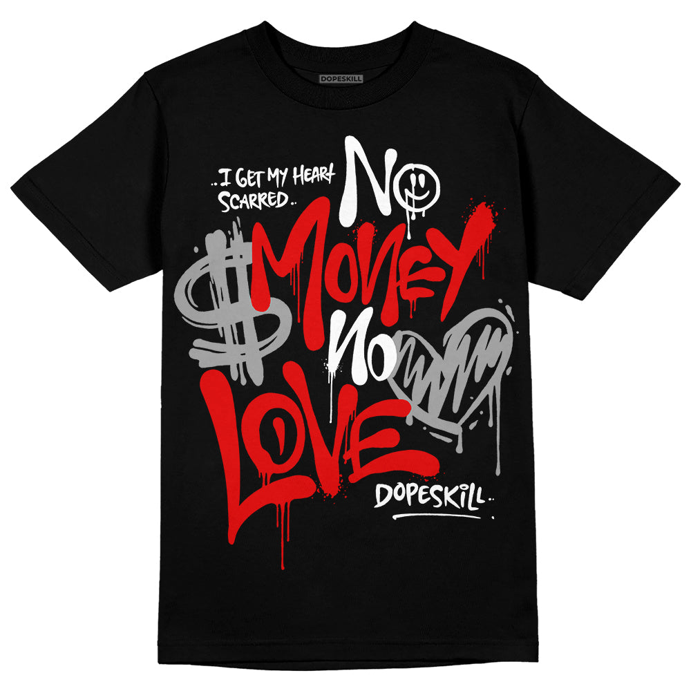 Red Cement 4S DopeSkill T-Shirt No Money No Love Typo Graphic
