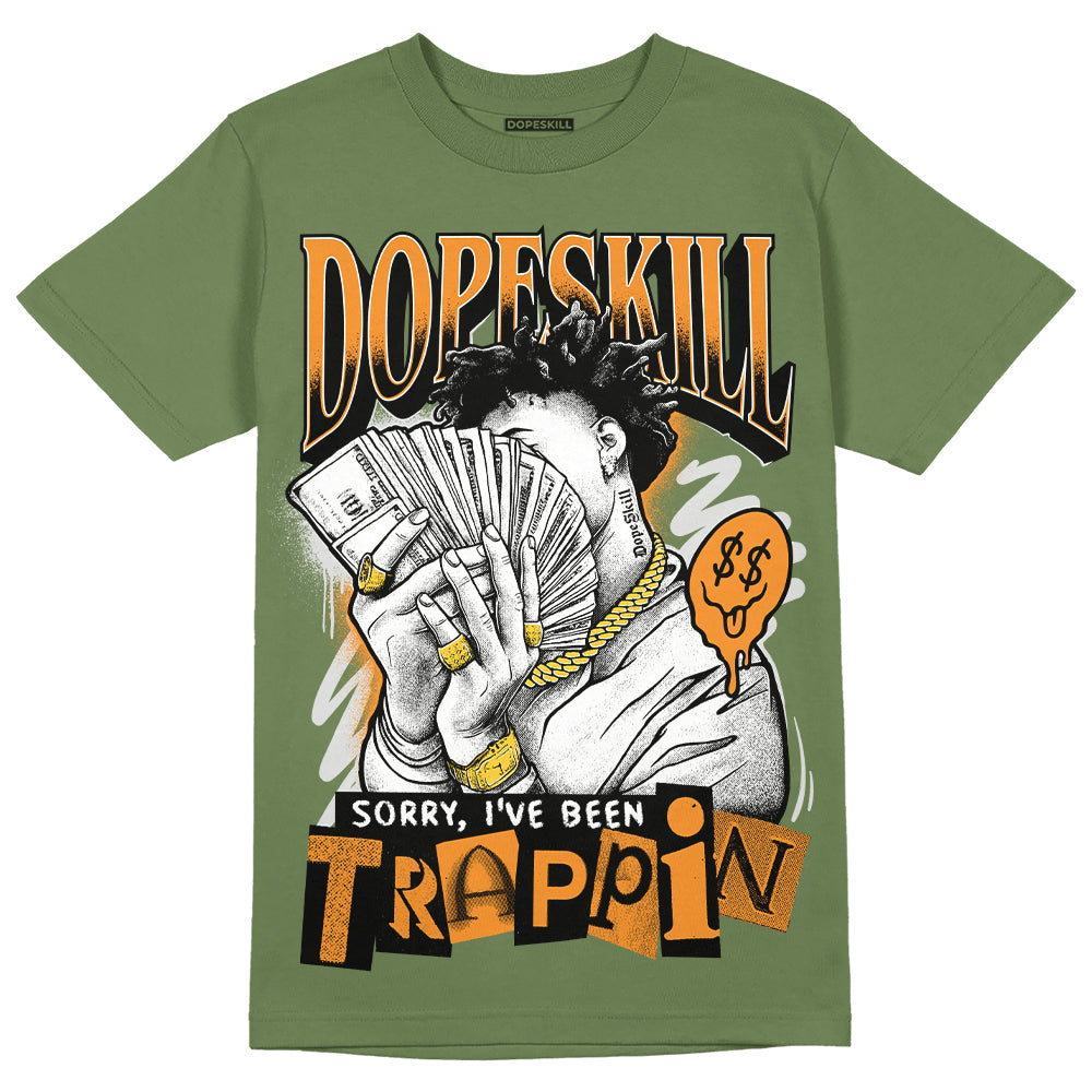 Olive 5s DopeSkill Olive T-shirt Sorry I've Been Trappin Graphic