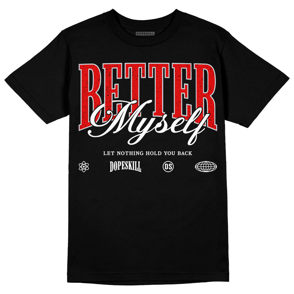 Red Cement 4S DopeSkill T-Shirt Better Myself Graphic