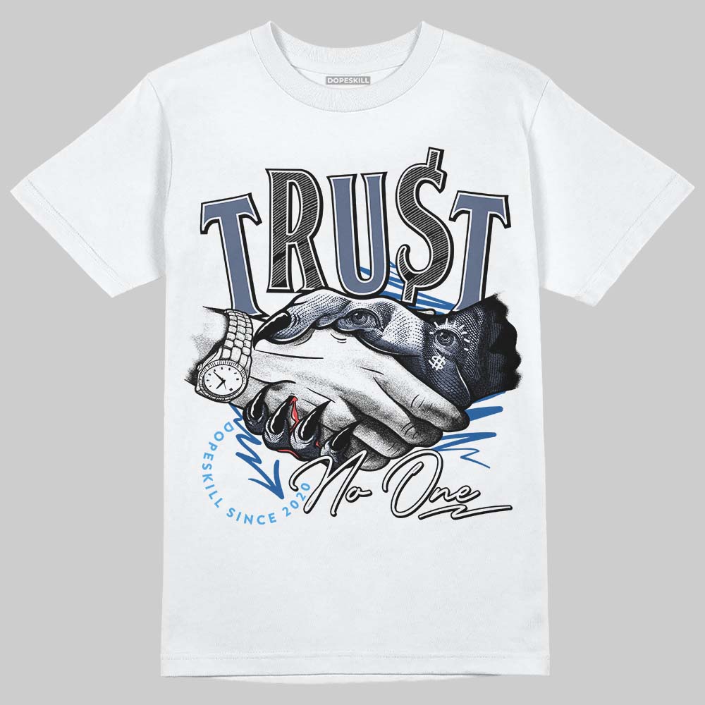 Diffused Blue 11s DopeSkill T-Shirt Trust No One Graphic
