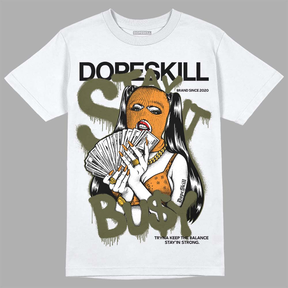 Olive 5s DopeSkill T-Shirt Stay It Busy Graphic