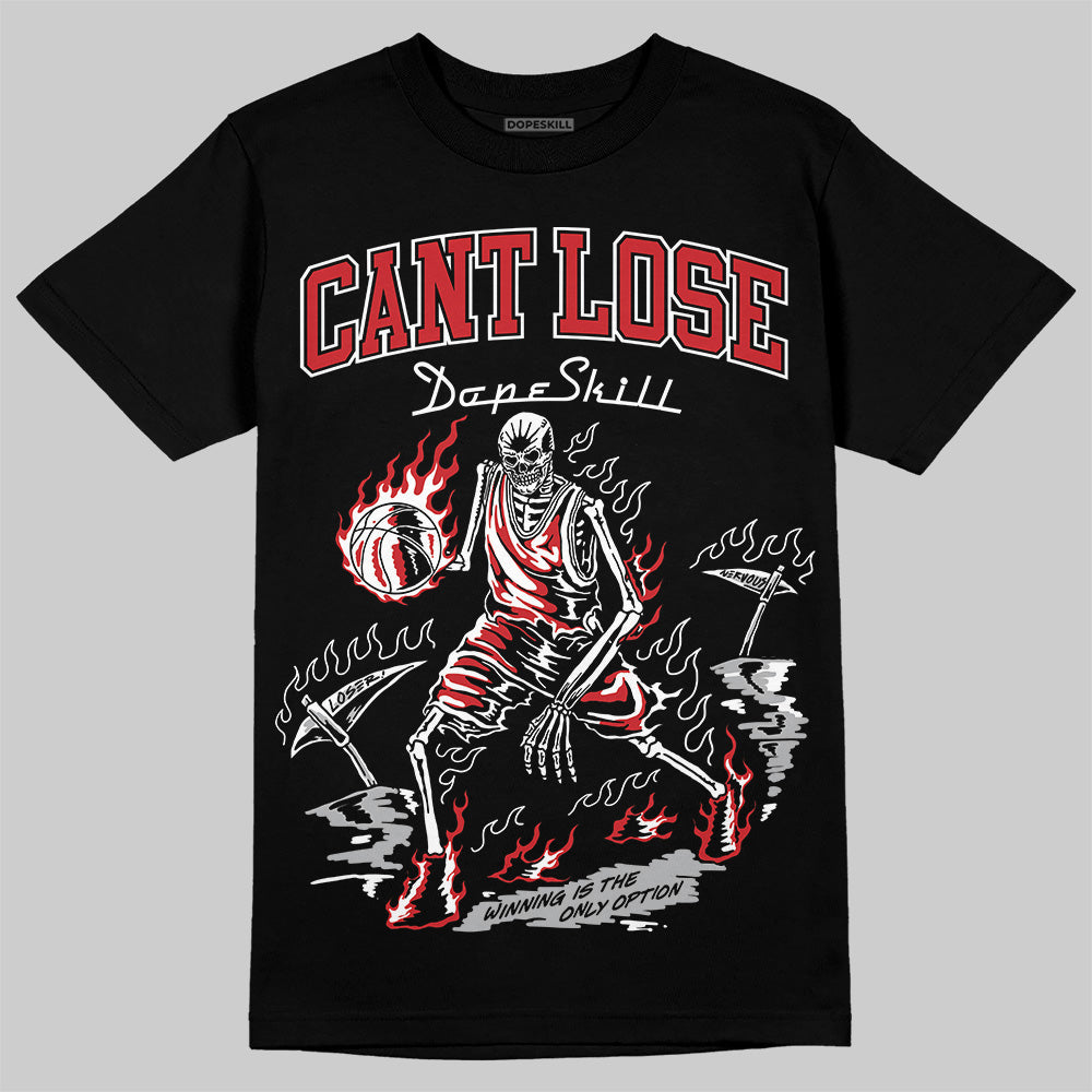 Black Cement 3s DopeSkill T-Shirt Cant Lose Graphic