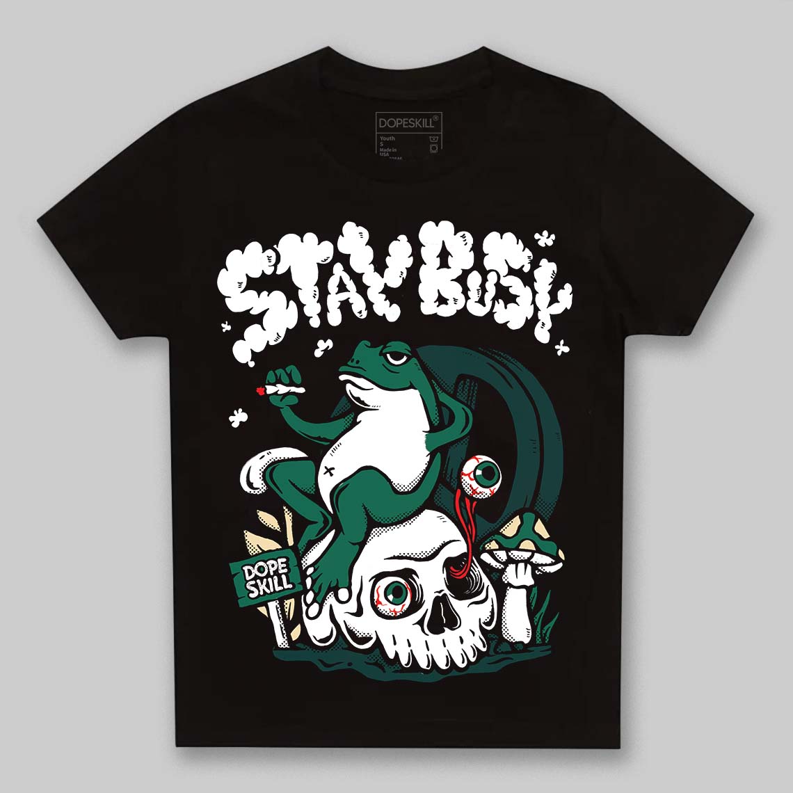Oxidized Green 4s DopeSkill Toddler Kids T-shirt Stay Busy Graphic