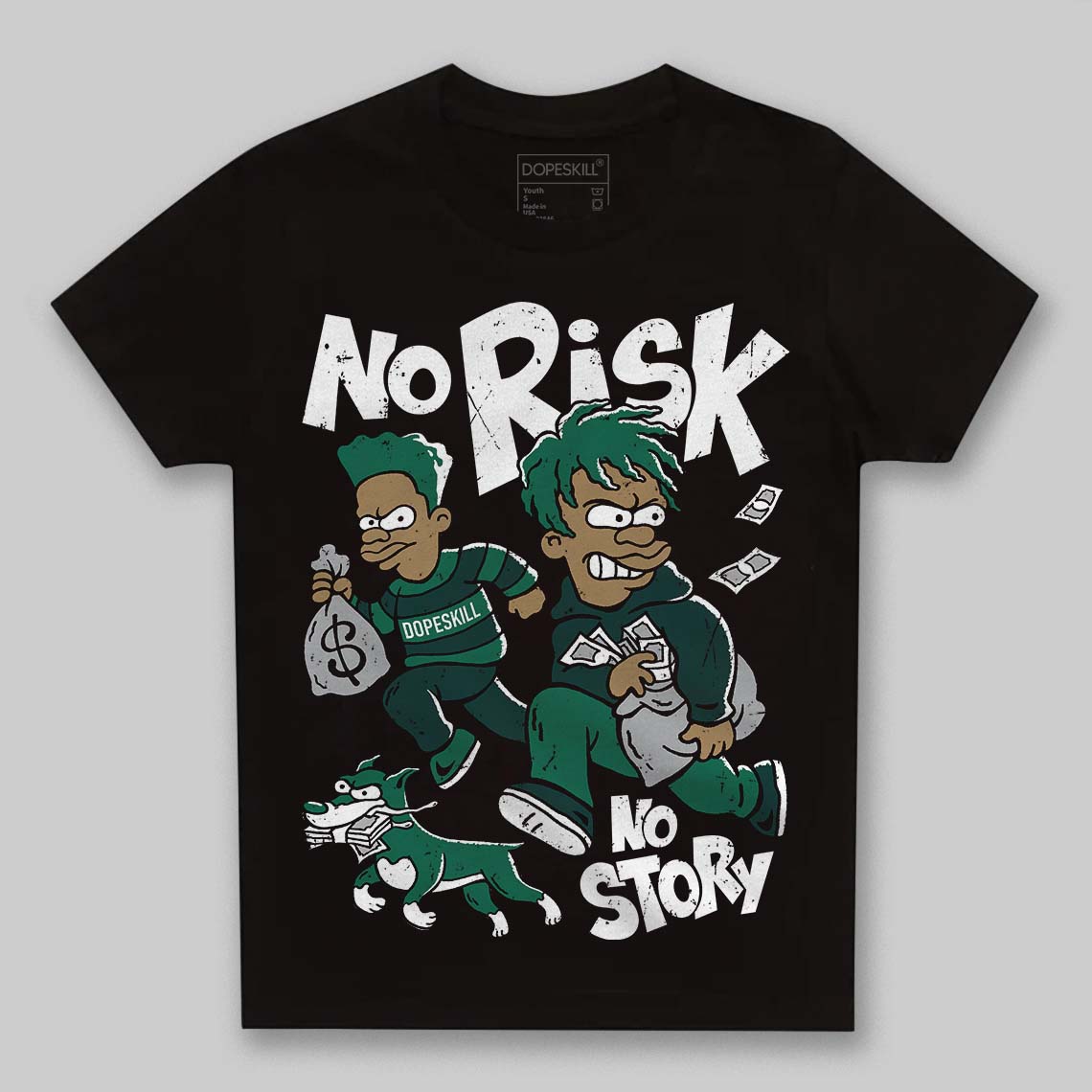 Oxidized Green 4s DopeSkill Toddler Kids T-shirt No Risk No Story Graphic
