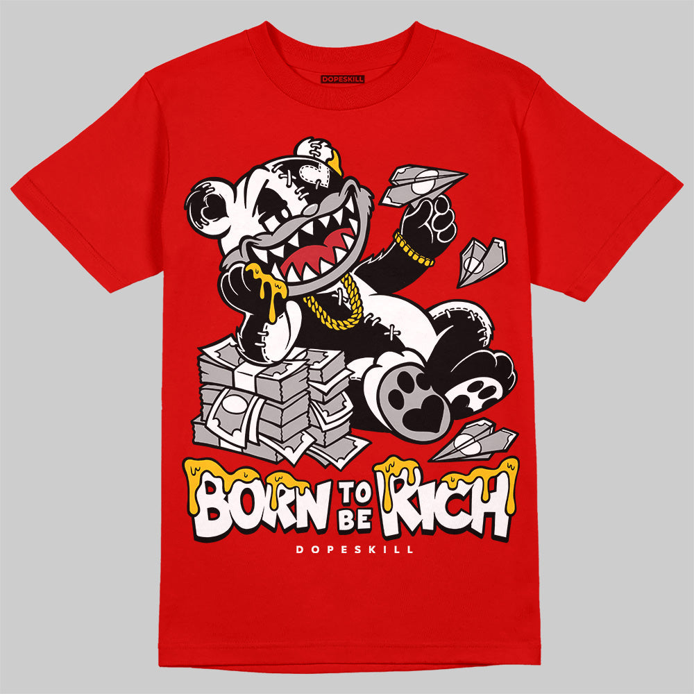 Bred Velvet 11s DopeSkill Red T-shirt Born To Be Rich Graphic