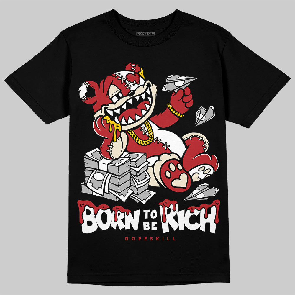 Black Toe Reimagined 1s DopeSkill T-Shirt Born To Be Rich Graphic