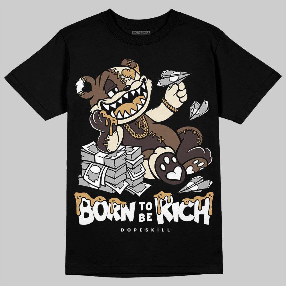 Earth 5s DopeSkill T-Shirt Born To Be Rich Graphic