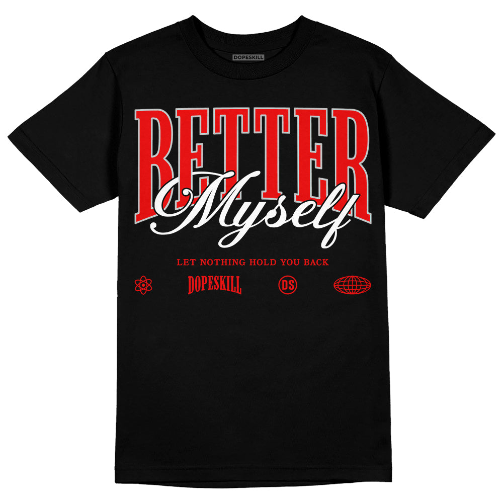 Cherry 12s DopeSkill T-Shirt Better Myself Graphic