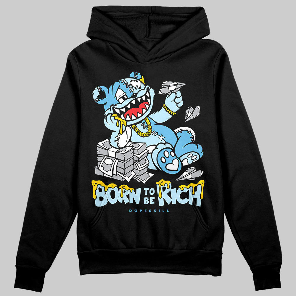Legend Blue 11s DopeSkill Hoodie Sweatshirt Born To Be Rich Graphic