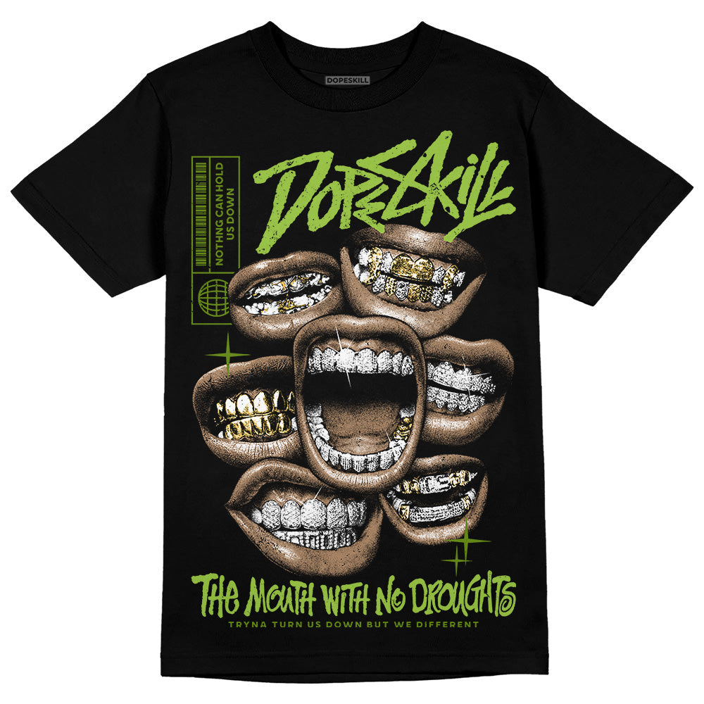 Dunk 'Chlorophyll' DopeSkill T-Shirt The Mouth With No Droughts Graphic