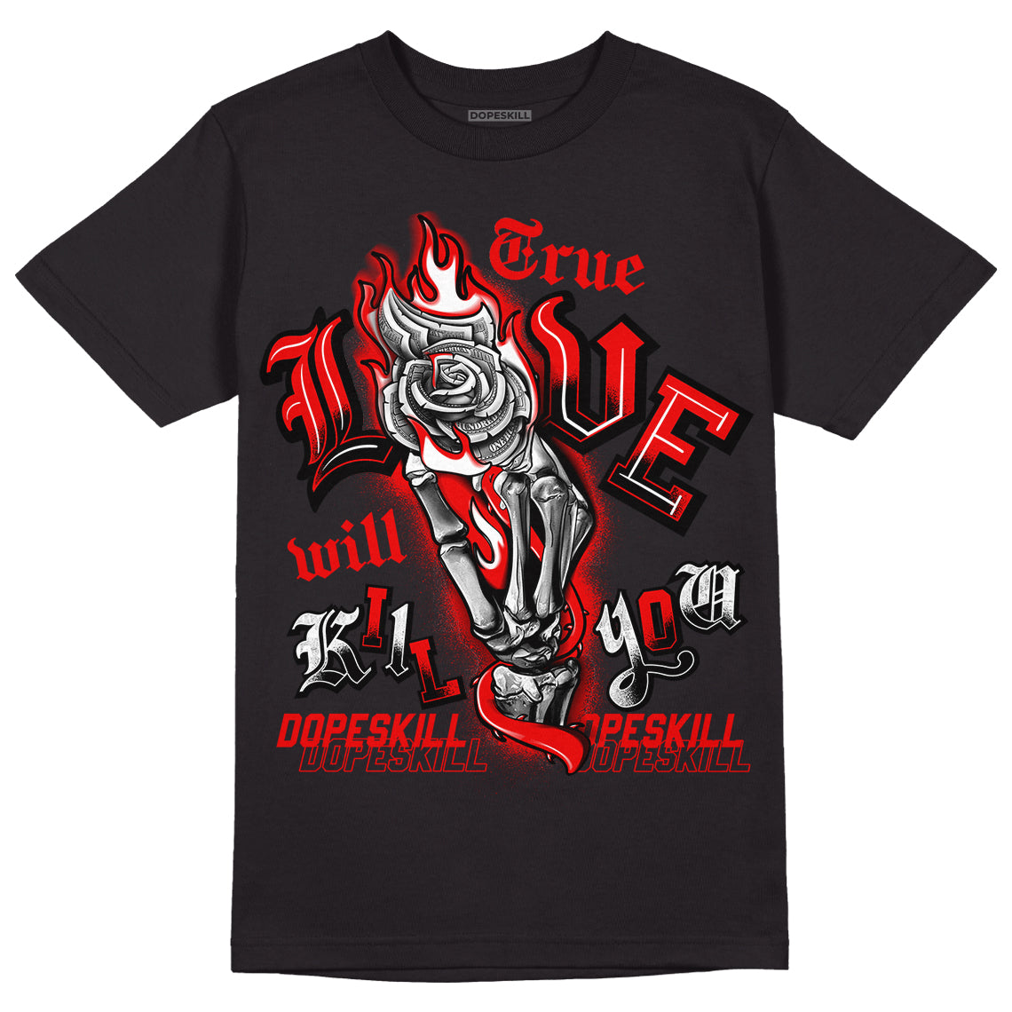 Cherry 11s DopeSkill T-Shirt True Love Will Kill You Graphic