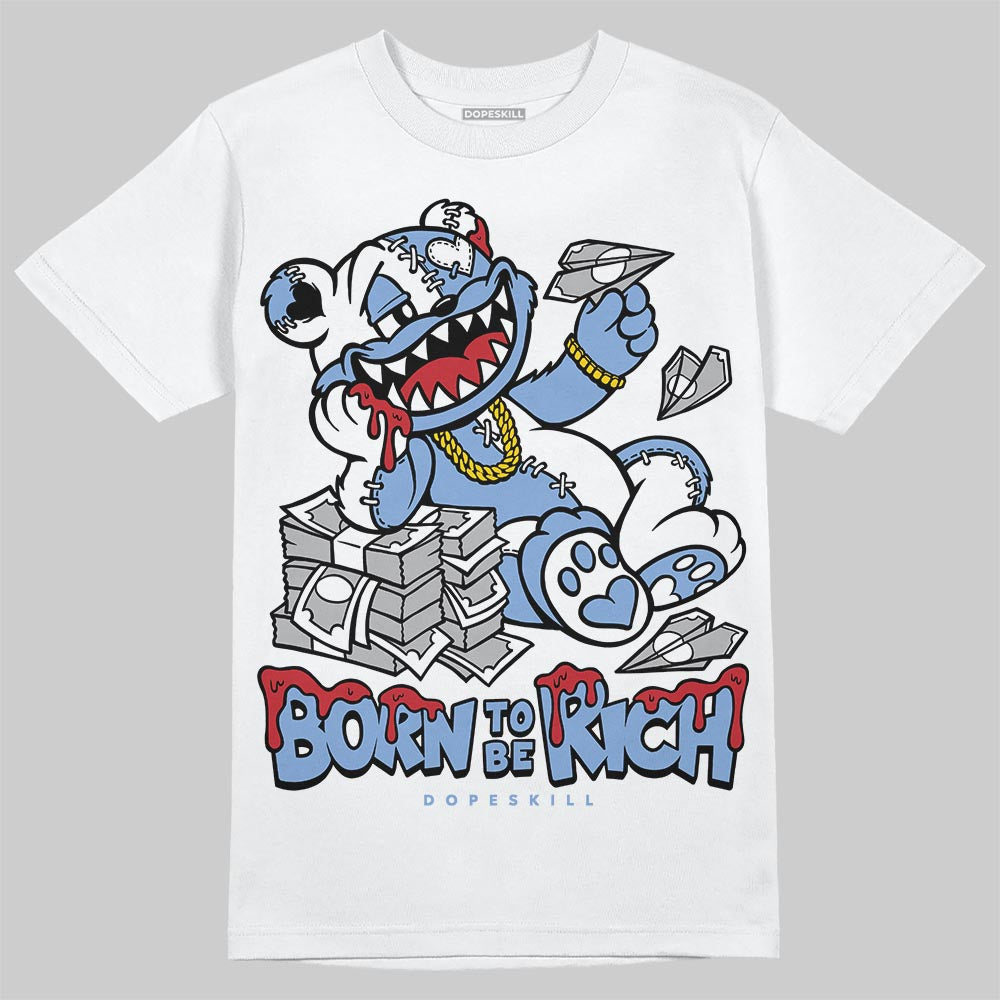 Forget Me Not 4s DopeSkill T-Shirt Born To Be Rich Graphic