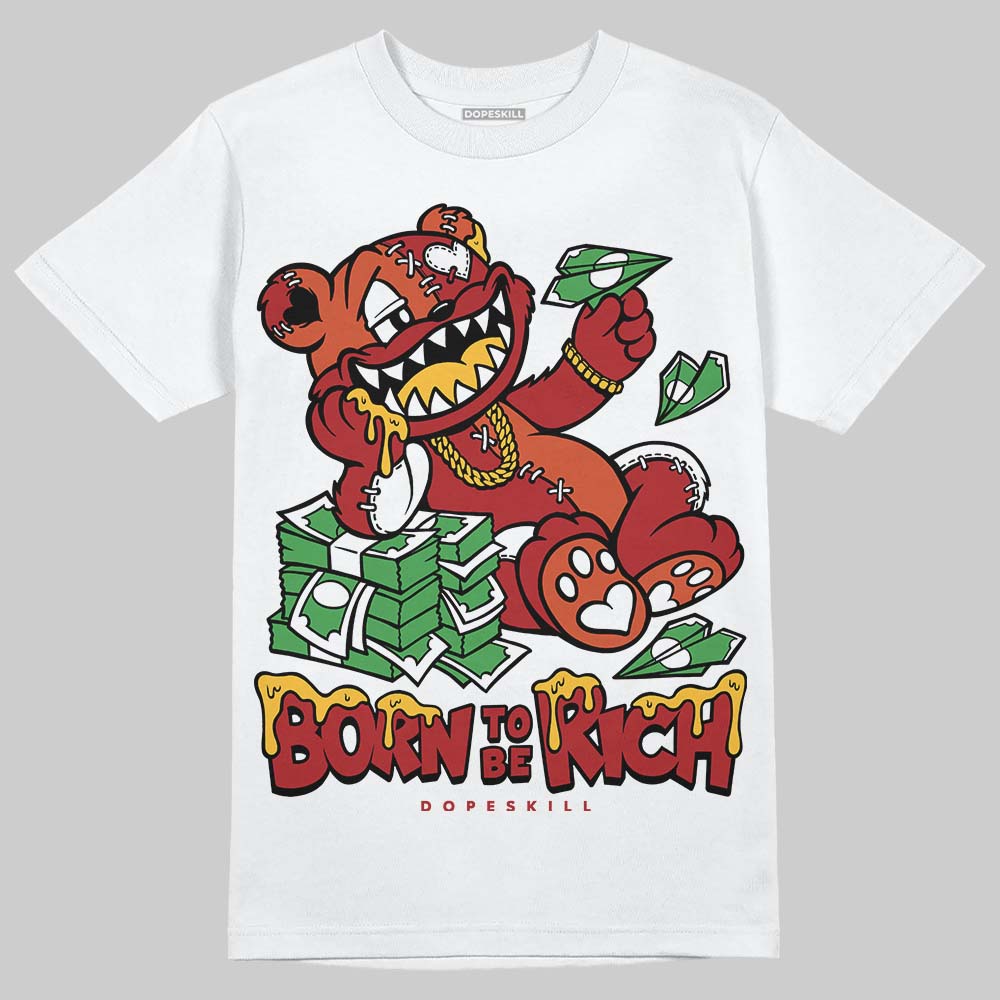 Brick By Brick 4s DopeSkill T-Shirt Born To Be Rich Graphic