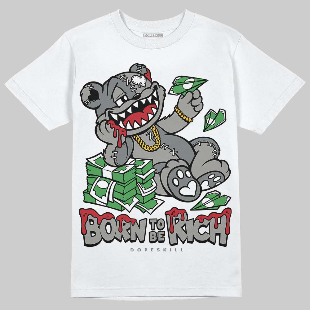 Cool Grey 9s DopeSkill T-Shirt Born To Be Rich Graphic