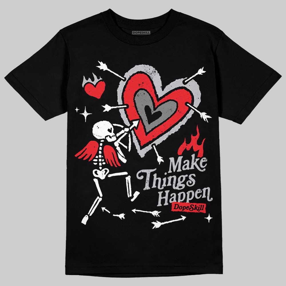 Grey Collection DopeSkill T-Shirt Make Things Happen Graphic