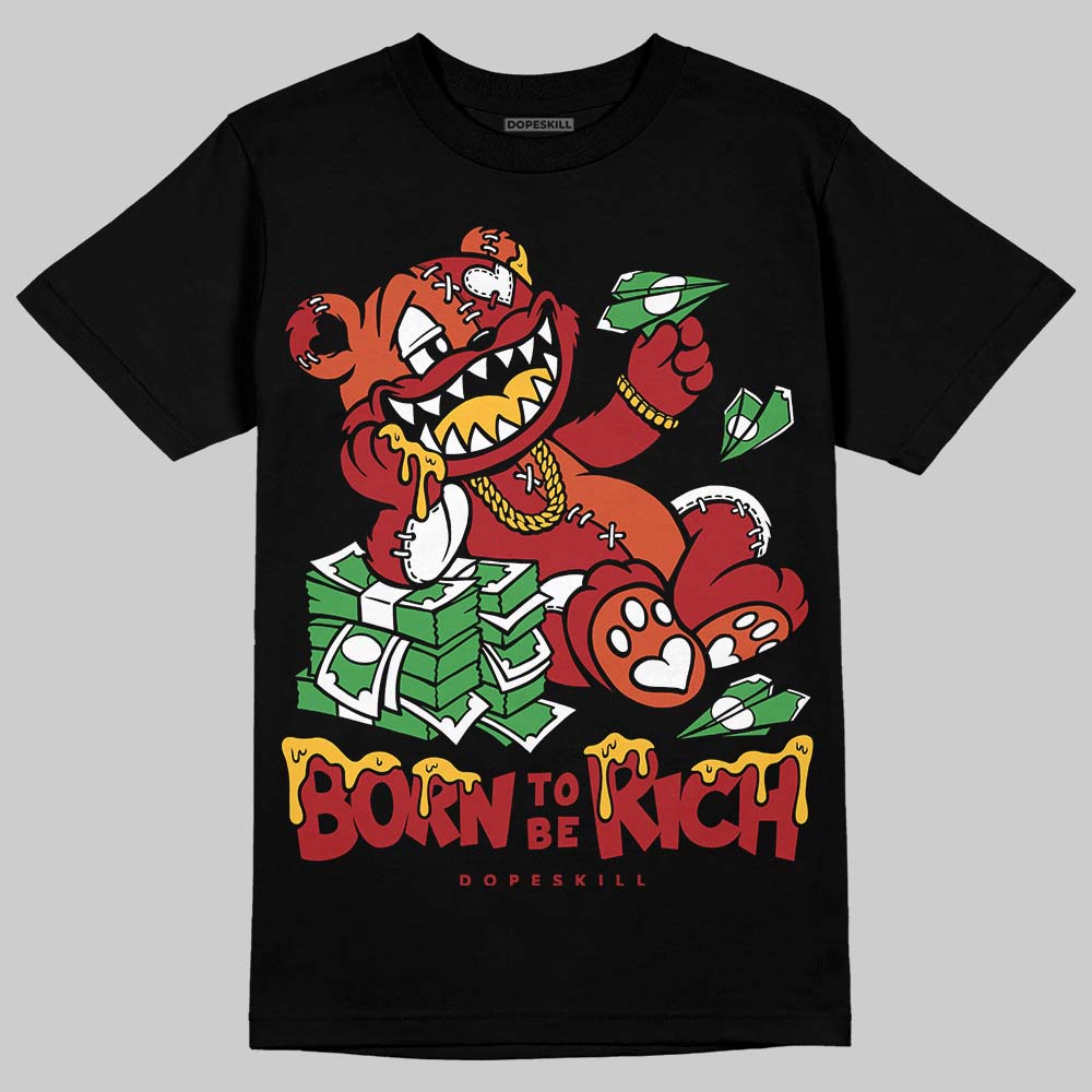 Brick By Brick 4s DopeSkill T-Shirt Born To Be Rich Graphic