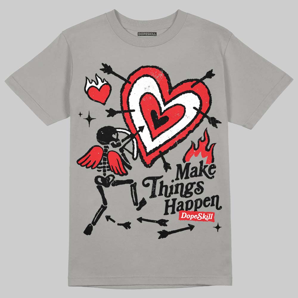 Grey Collection DopeSkill T-Shirt Make Things Happen Graphic