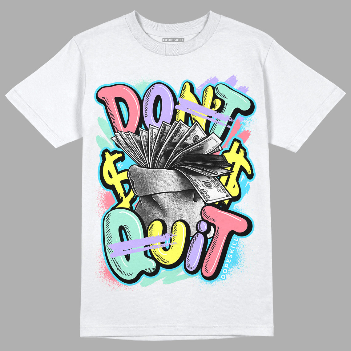 Candy Easter Dunk Low DopeSkill T-Shirt Don't Quit Graphic