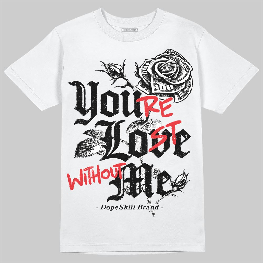 Dunk Panda White Black DopeSkill T-Shirt You‚Äôre Lost Without Me Graphic