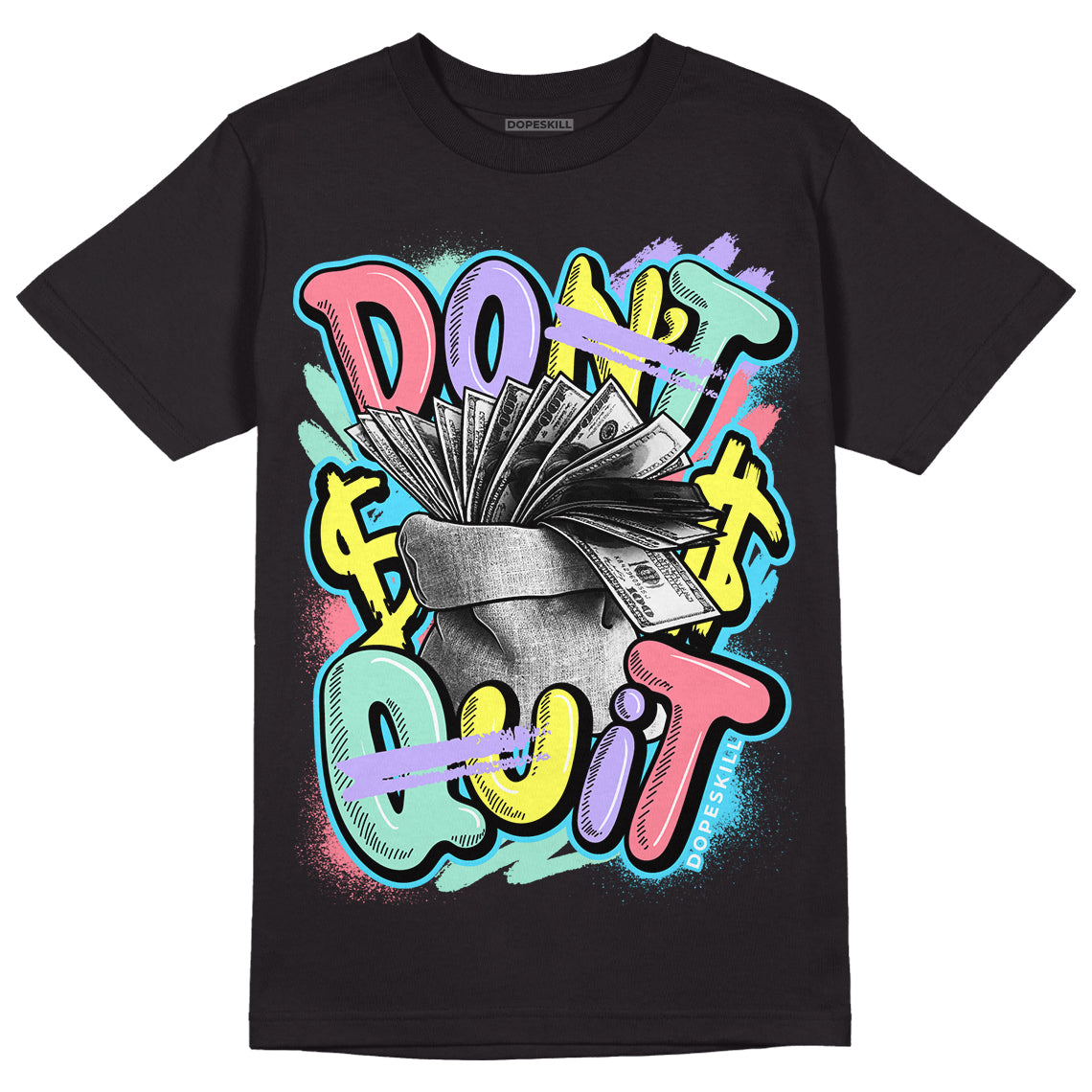 Candy Easter Dunk Low DopeSkill T-Shirt Don't Quit Graphic