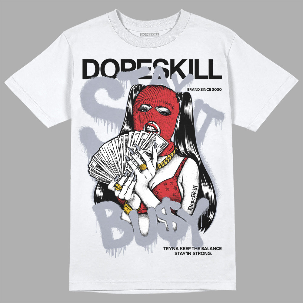 Bred Reimagined 4s DopeSkill T-Shirt Stay It Busy Graphic