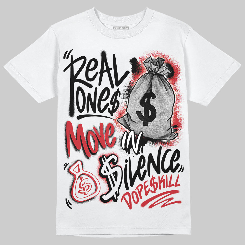 Bred 11s DopeSkill T-Shirt Real Ones Move In Silence Graphic