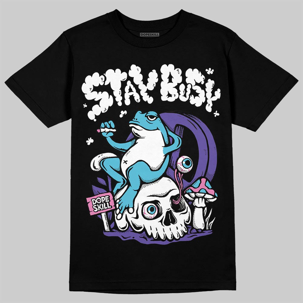 Aqua 8s DopeSkill T-Shirt Stay Busy Graphic