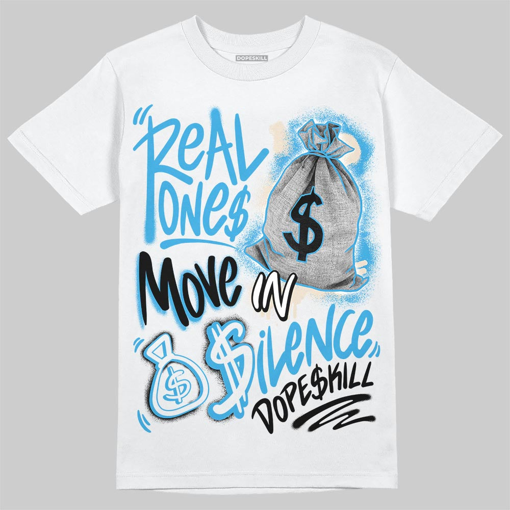 UNC Reimagined 1s DopeSkill T-Shirt Real Ones Move In Silence Graphic