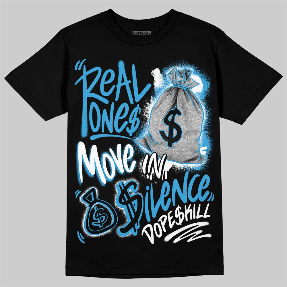 UNC Reimagined 1s DopeSkill T-Shirt Real Ones Move In Silence Graphic