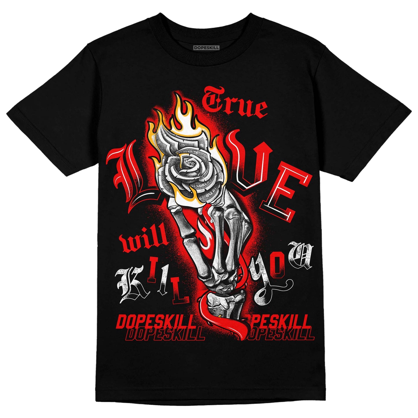 Red Collection DopeSkill T-Shirt True Love Will Kill You Graphic