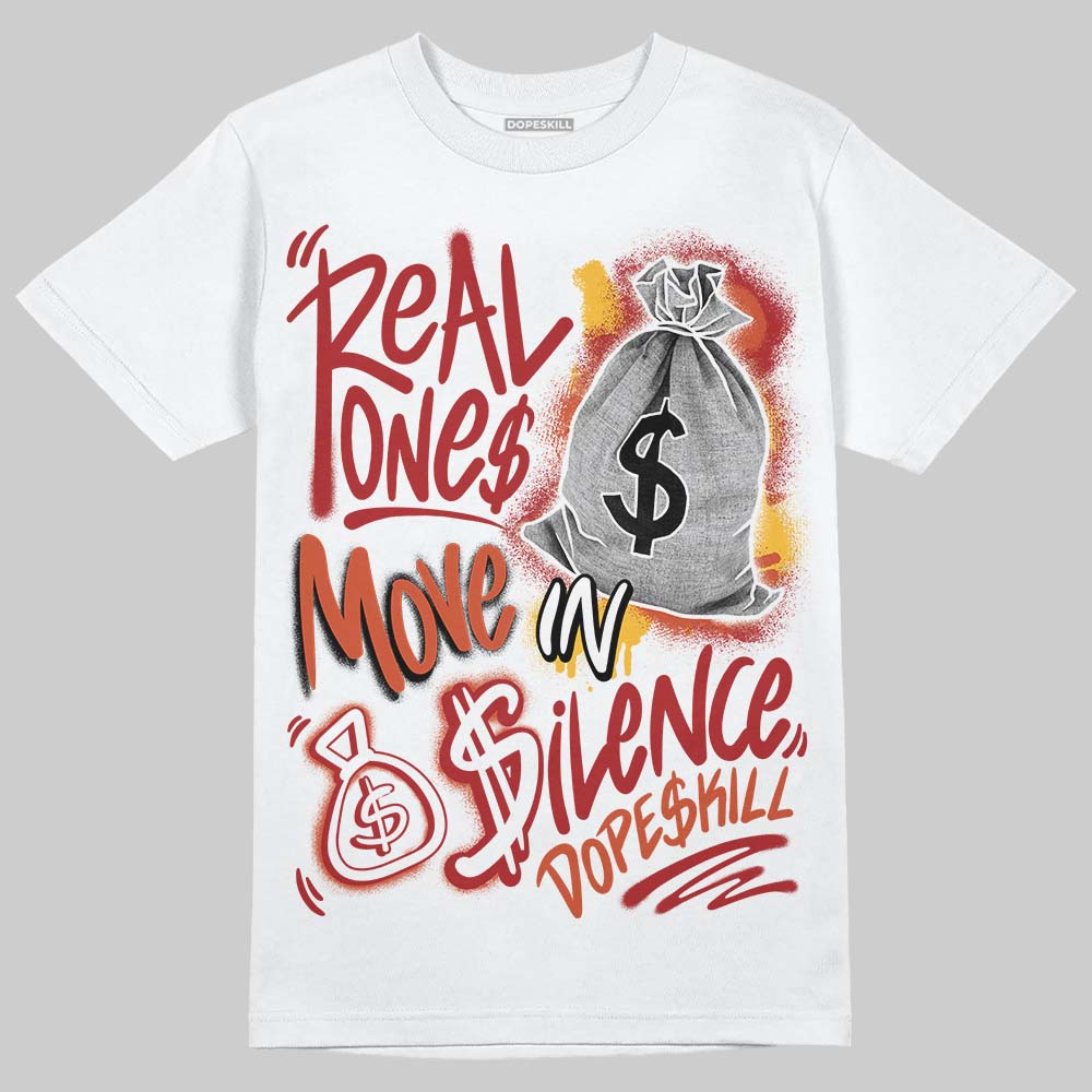 Brick By Brick 4s DopeSkill T-Shirt Real Ones Move In Silence Graphic