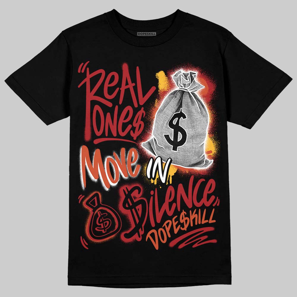 Brick By Brick 4s DopeSkill T-Shirt Real Ones Move In Silence Graphic